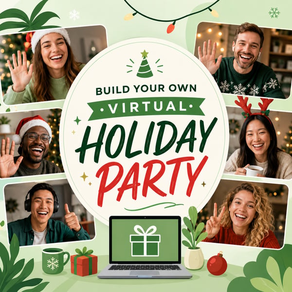 Build Your Own Virtual Holiday Party (Large Groups)