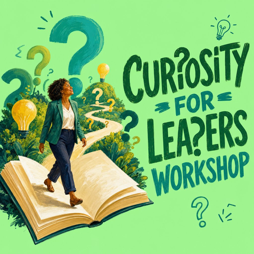 Curiosity for Leaders: An Exploratory Workshop
