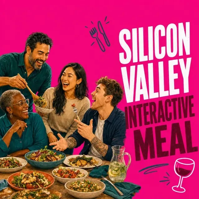 Silicon Valley Interactive Meal - Food Based Experience