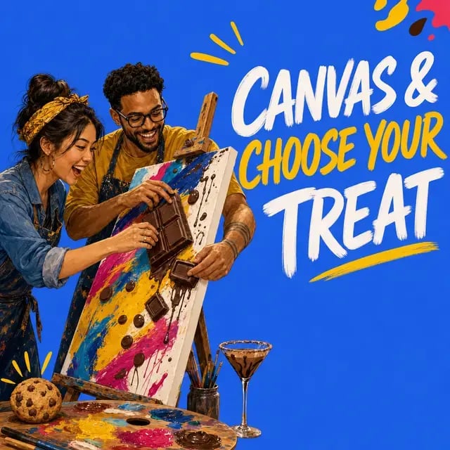 Canvas & Choose Your Treat: Chocolates, Cocktails, or Cookies