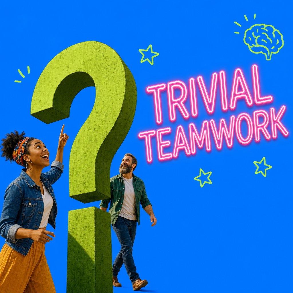 Trivial Teamwork