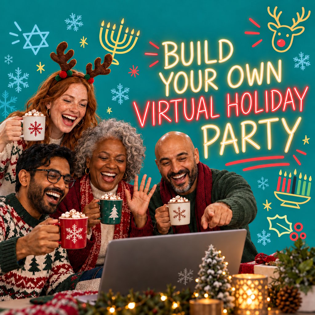 Build Your Own Virtual Holiday Party (Large Groups)
