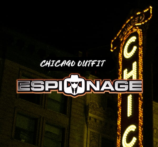 The Chicago Outfit Espionage!