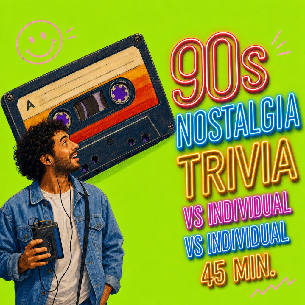 '90s Nostalgia Trivia: Individual vs Individual (45 min)