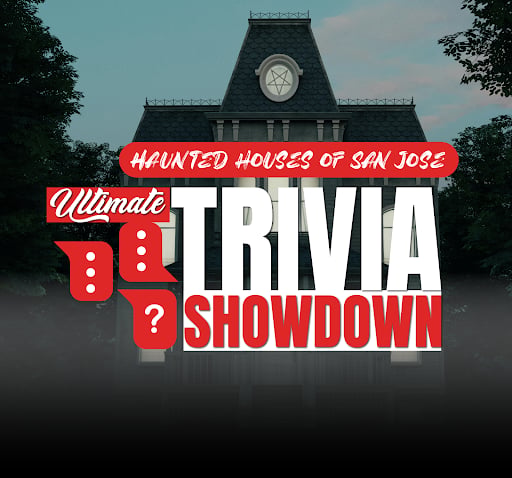 Haunted Houses of San Jose: Ultimate Trivia Showdown 