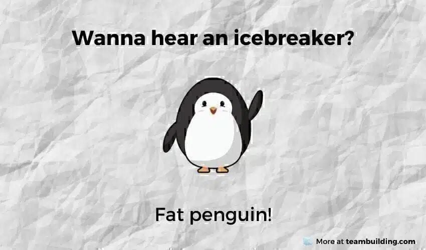Icebreaker joke example #2